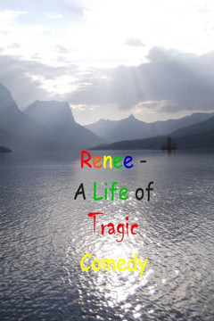Renee - A Life of Tragic Comedy