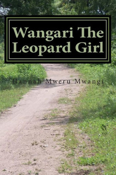 Wangari The Leopard Girl: A Fight For Freedom