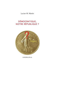 Democratique, notre Republique ?