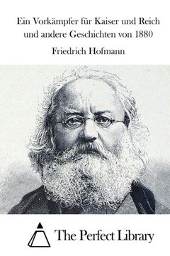 Ein Vorkompfer fer Kaiser und Reich und andere Geschichten von 1880