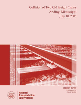 Railroad Accident Report: Collisison of Two CN Freight Trains Anding, Mississippi July 10, 2005