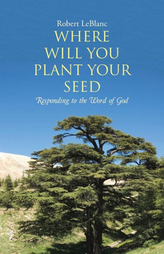 Where Will You Plant Your Seed: Responding to the Word of God : 9781512702545