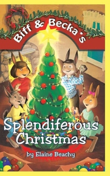Biff & Becka's Splendiferous Christmas : 9781512704907