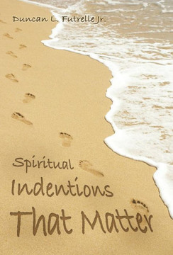Spiritual Indentions That Matter : 9781512709506