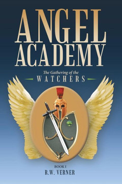 Angel Academy: The Gathering of the Watchers : 9781512710908
