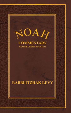 Noah: Commentary Genesis Chapters 6:9-11:32 : 9781512716641