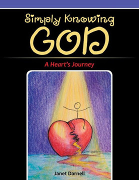 Simply Knowing God: A Heart's Journey