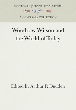 Woodrow Wilson and the World of Today