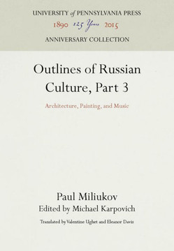 Outlines of Russian Culture, Part 3: Architecture, Painting, and Music