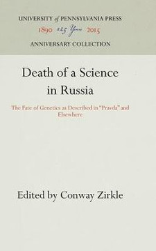 Death of a Science in Russia: The Fate of Genetics as Described in Pravda and Elsewhere