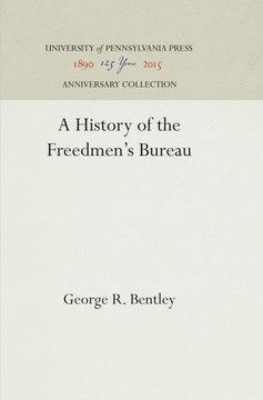 A History of the Freedmen's Bureau A History of the Freedmen's Bureau
