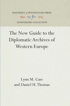 The New Guide to the Diplomatic Archives of Western Europe
