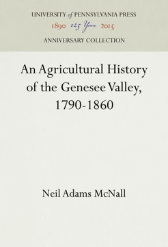An Agricultural History of the Genesee Valley, 1790-1860