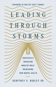 Leading Through Storms: Successfully Navigating Ministry While Maintaining Your Mental Health