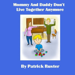 Mommy and Daddy Don't Live Together Anymore