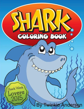 Shark Coloring Book (Shark Week Lovers 2015) Shark Coloring Book (Shark Week Lovers 2015)