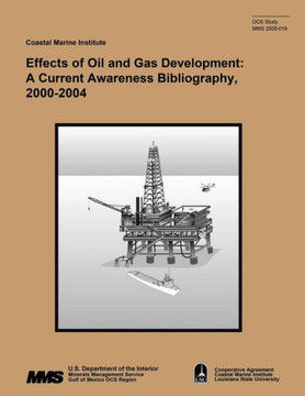 Effects of Oil and Gas Development: A Current Awareness Bibliography, 2000-2004