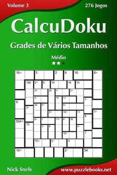 CalcuDoku Grades de Verios Tamanhos - Midio - Volume 3 - 276 Jogos
