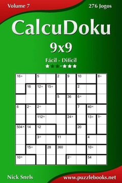CalcuDoku 9x9 - Fecil ao Difecil - Volume 7 - 276 Jogos