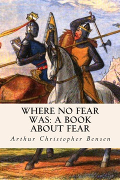 Where No Fear Was: A Book About Fear