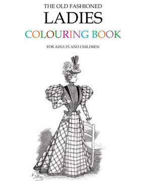 The Old Fashioned Ladies Colouring Book