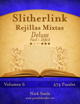 Slitherlink Rejillas Mixtas Deluxe - De Fecil a Difecil - Volumen 6 - 474 Puzzles
