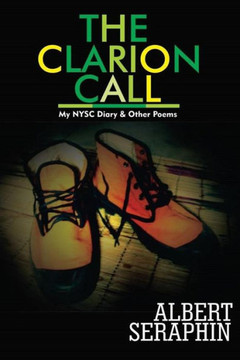 The Clarion Call: My N.Y.S.C. Diary & Other Poems