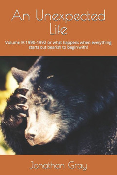 An Unexpected Life: Volume IV:1990-1992 or what happens when everything starts out bearish to begin with! An Unexpected Life: Volume IV:1990-1992 or what happens when everything starts out bearish to begin with!