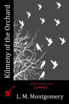 Kilmeny of the Orchard : 9781514193303