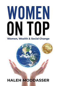 Women On Top: Women, Wealth & Social Change Women On Top: Women, Wealth & Social Change
