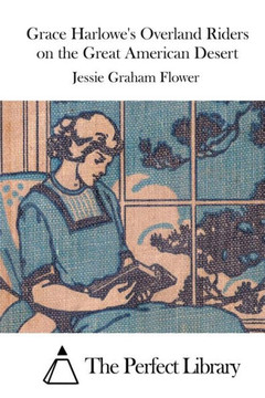 Grace Harlowe's Overland Riders on the Great American Desert : 9781514207512