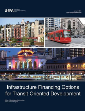 Infrastructure Financing Options for Transit-Oriented Development Infrastructure Financing Options for Transit-Oriented Development