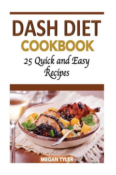 Dash Diet Cookbook: 26 Quick and Easy Recipes