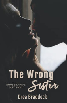 The Wrong Sister: Simms Brothers Duet Book 1