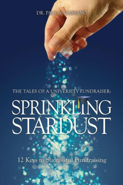 The Tales of a University Fundraiser: Sprinkling Stardust: 12 Keys to Successful Fundraising