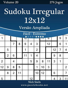 Sudoku Irregular 12x12 Versco Ampliada - Fecil ao Extremo - Volume 20 - 276 Jogos - Large Print