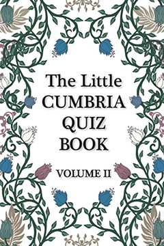 The Little Cumbria Quiz Book - Volume 2