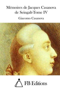 Momoires de Jacques Casanova de Seingalt-Tome IV