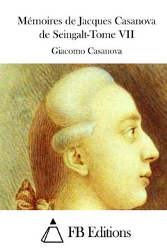 Momoires de Jacques Casanova de Seingalt-Tome VII