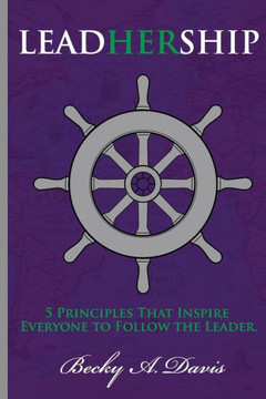 LeadHerShip: How great leaders inspire everyone to follow the leader