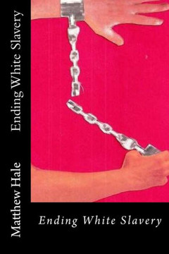Ending White Slavery Ending White Slavery