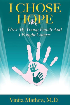 I Chose Hope: How My Young Family and I Fought Cancer