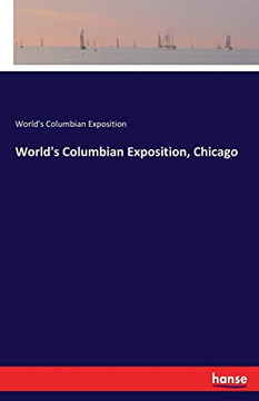 World's Columbian Exposition, Chicago World's Columbian Exposition, Chicago