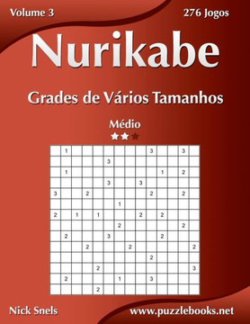 Nurikabe Grades de Verios Tamanhos - Midio - Volume 3 - 276 Jogos