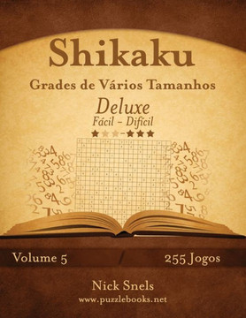 Shikaku Grades de Verios Tamanhos Deluxe - Fecil ao Difecil - Volume 5 - 255 Jogos