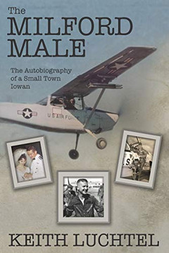 The Milford Male: The Autobiography of a Small Town Iowan