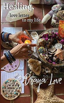 Love Letter to My Life. Healing. Love Letter to My Life. Healing.