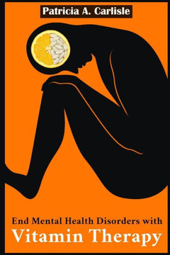 End mental health disorder with vitamin therapy End mental health disorder with vitamin therapy
