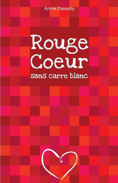 Rouge coeur sans carre blanc: roman