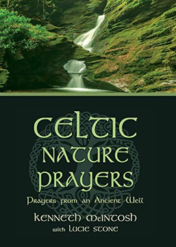 Celtic Nature Prayers: Prayers from an Ancient Well Celtic Nature Prayers: Prayers from an Ancient Well
